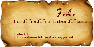 Fehérvári Liberátusz névjegykártya